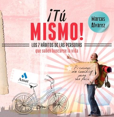 ¡Tú mismo! Los  hábitos de las personas que saben | 9788497357449 | Marcos Álvarez