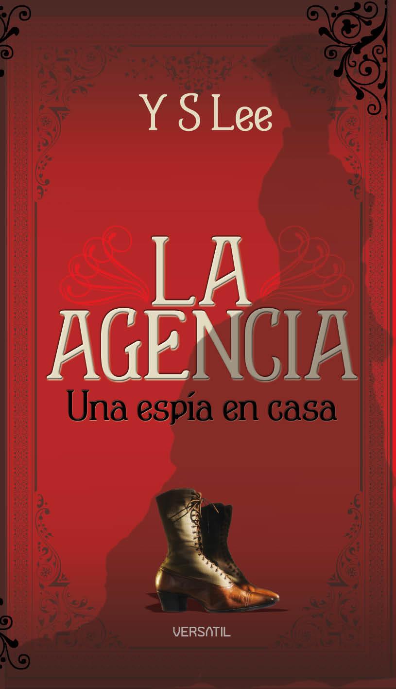 La Agencia. Una espía en casa | 9788493704285 | Y S Lee