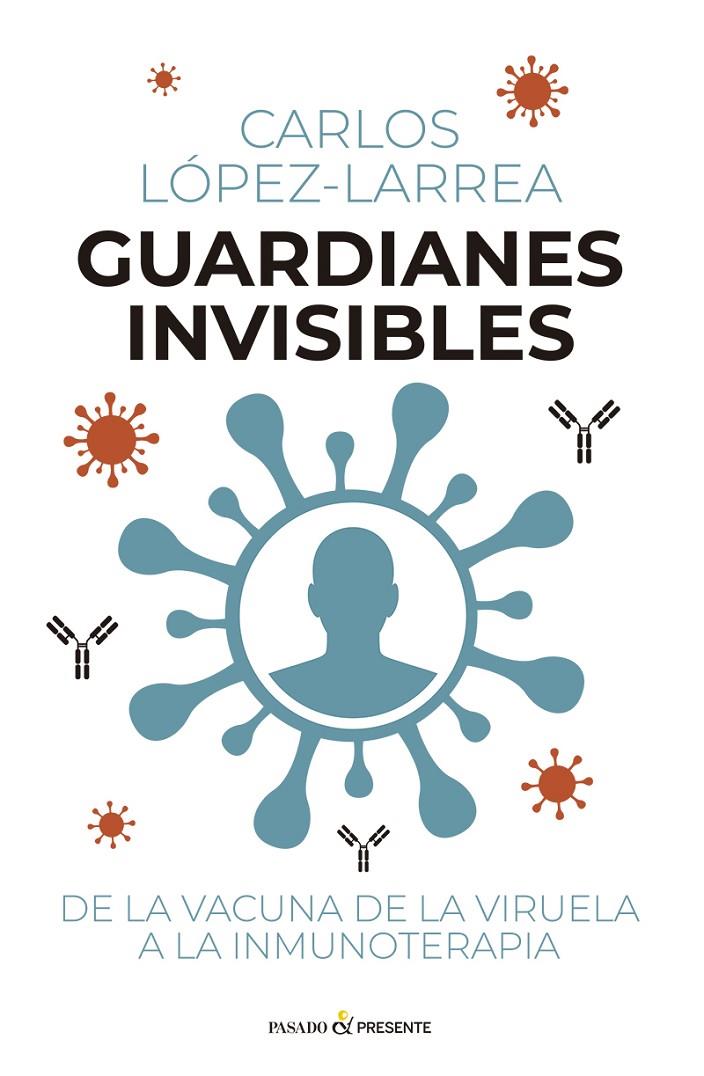 Guardianes invisibles | 9791399120653 | López-Larrea, Carlos