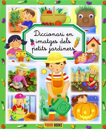 Diccionari en imatges dels petits jardiners | 9788490245002 | Beaumont, Émilie/ Lemayeur, Marie-christine/ Alunni, Bernard
