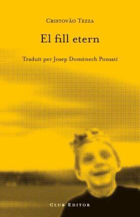 El fill etern | 9788473291408 | Cristovao Tezza