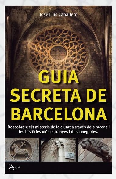 Guia secreta de Barcelona | 9788494113109 | José Luis Caballero