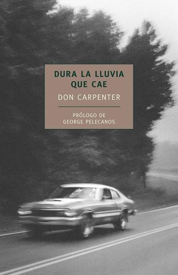 Dura la lluvia que cae | 9788415355168 | Don Carpenter