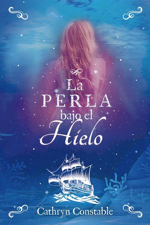 La Perla bajo el hielo | 9788424667566 | Constable, Cathryn