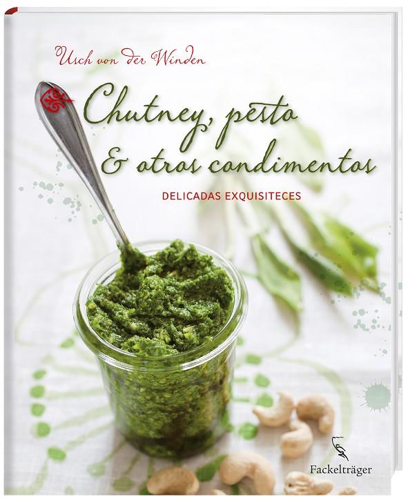 Chutney, pesto & otros condimentos | 9783771600143 | von der Winden, Usch