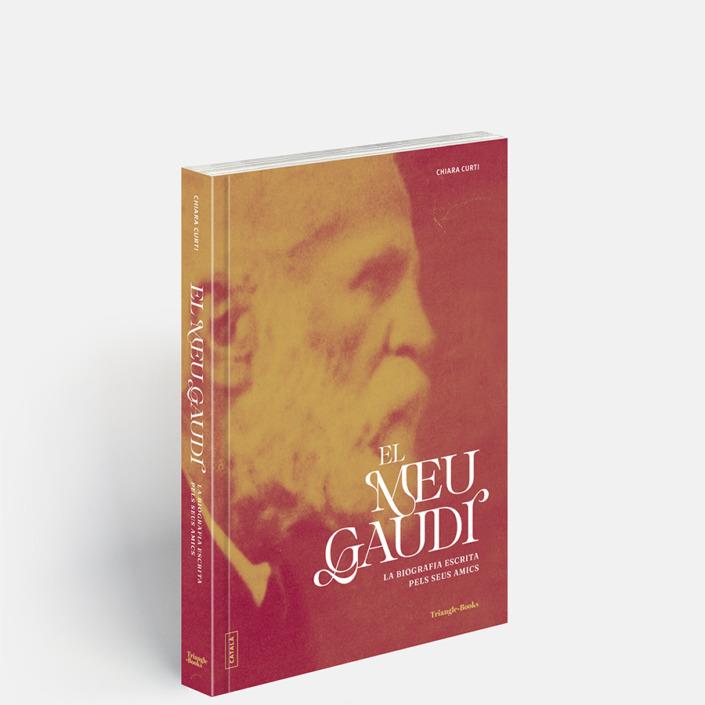El meu Gaudí. La biografia escrita pels seus amics | 9788410127838 | Chiara , Curti /  Pere,  Vivas