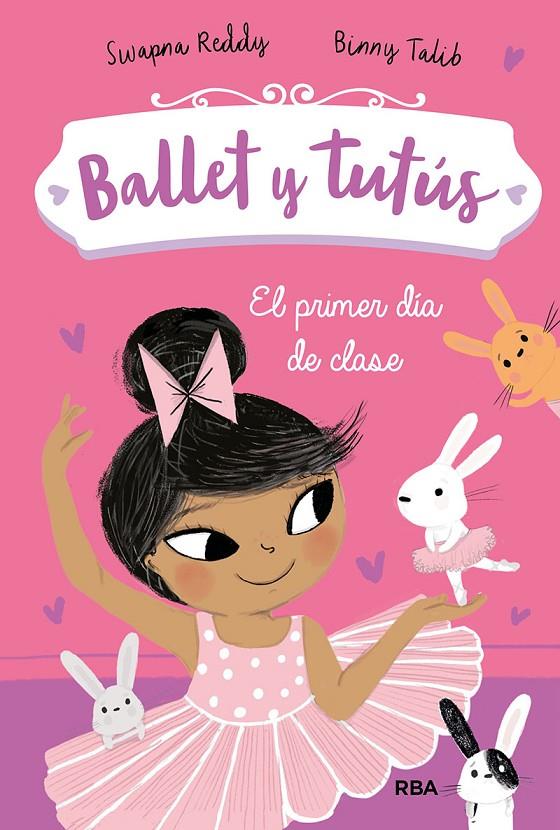 Ballet y tutús 1. El primer día de clase | 9788427221949 | Reddy, Swapna/Talib, Binny