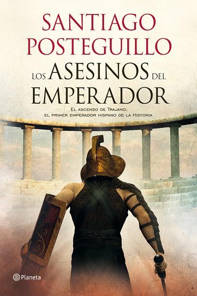 Los asesinos del Emperador | 9788408103257 | Santiago Posteguillo