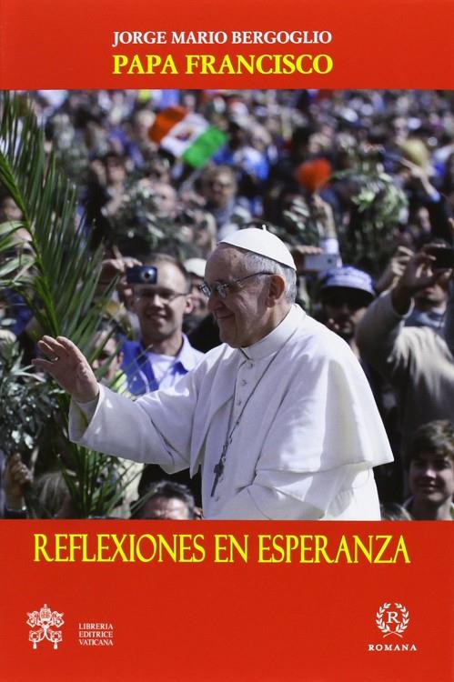 Reflexiones en esperanza | 9788494093722 | Jorge Mario Bergoglio (Papa Francisco)