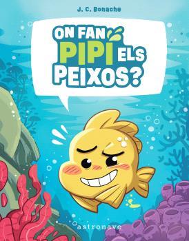 On fan pipí els peixos? | 9788467972047 | Bonache Rodríguez, Juan Carlos