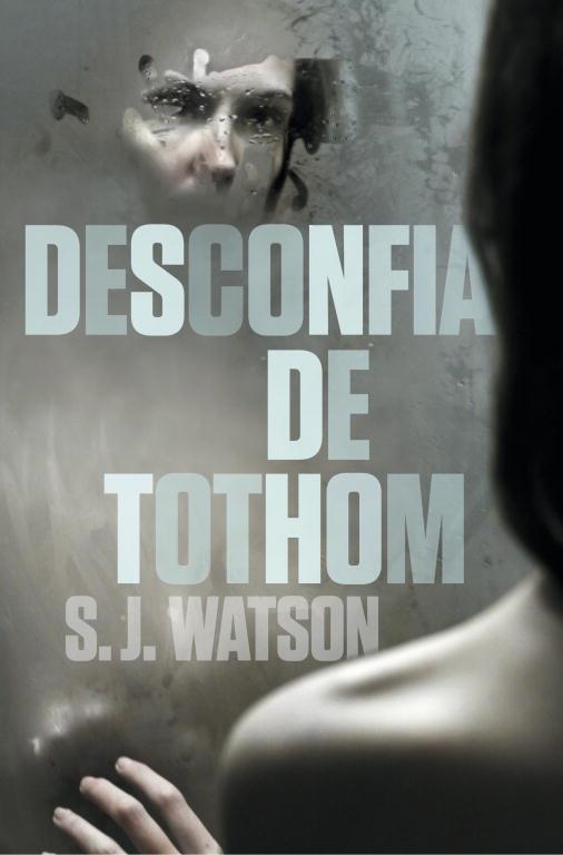 Desconfia de tothom | 9788401387791 | S. J. Watson