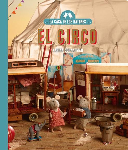 La casa de los ratones vol. 5. El circo | 9791387748050 | Schaapman, Karina