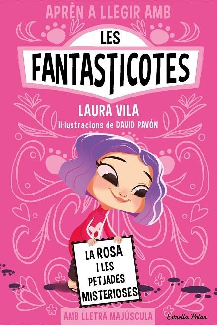 Aprèn a llegir amb les Fantasticotes 7. La Rosa i les petjades misterioses | 9788413897233 | Vila, Laura/ Pavón, David