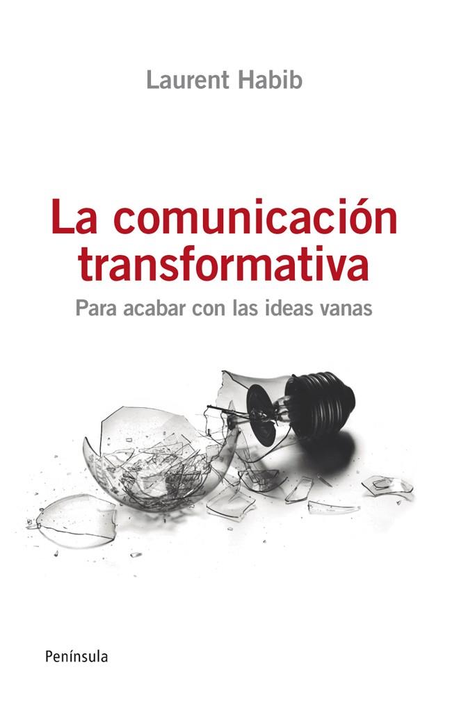La comunicación transformativa | 9788499421254 | Laurent Habib