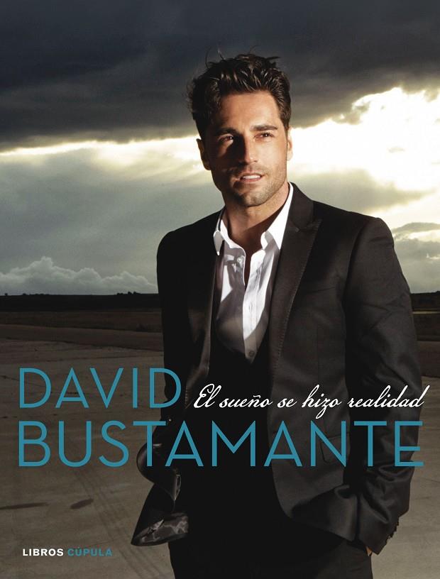 David Bustamante, El sueño se hizo realidad | 9788448021900 | Bustamante, David