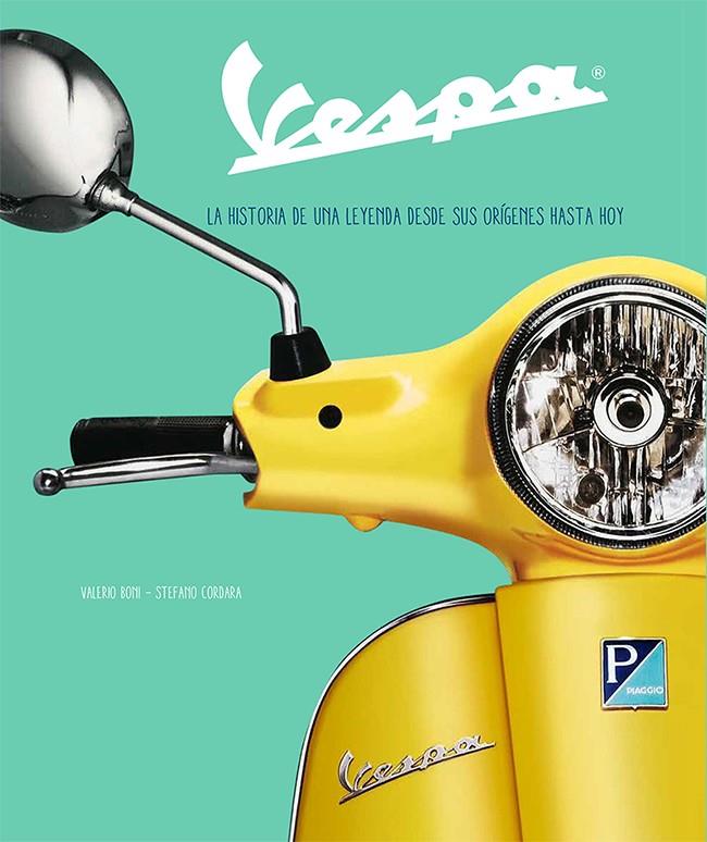 VESPA HISTORIA DE UNA LEYENDA | 9788417452223 | BONI, VALERIO : CORDARA, STEFANO