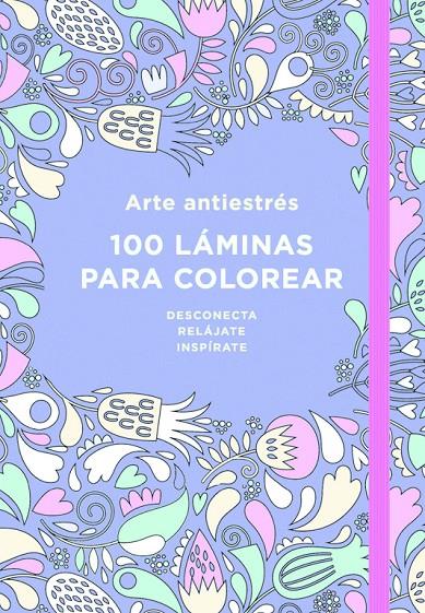 Arte antiestrés. 100 láminas para colorear | 9788401018183 | Varios autores,