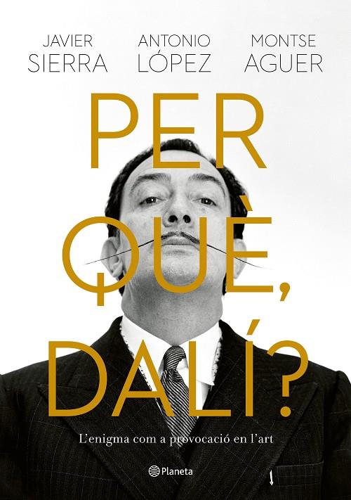 Per què, Dalí? | 9788429781564 | Sierra, Javier/López García, Antonio/Aguer, Montse