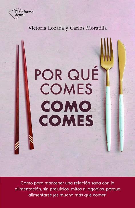 Por qué comes como comes | 9788417886639 | Lozada, Victoria/Moratilla, Carlos