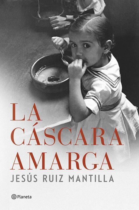La cáscara amarga | 9788408119920 | Jesús Ruiz Mantilla