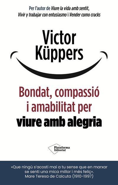 Bondat, compassió i amabilitat per viure amb alegria | 9791388080920 | Küppers, Victor