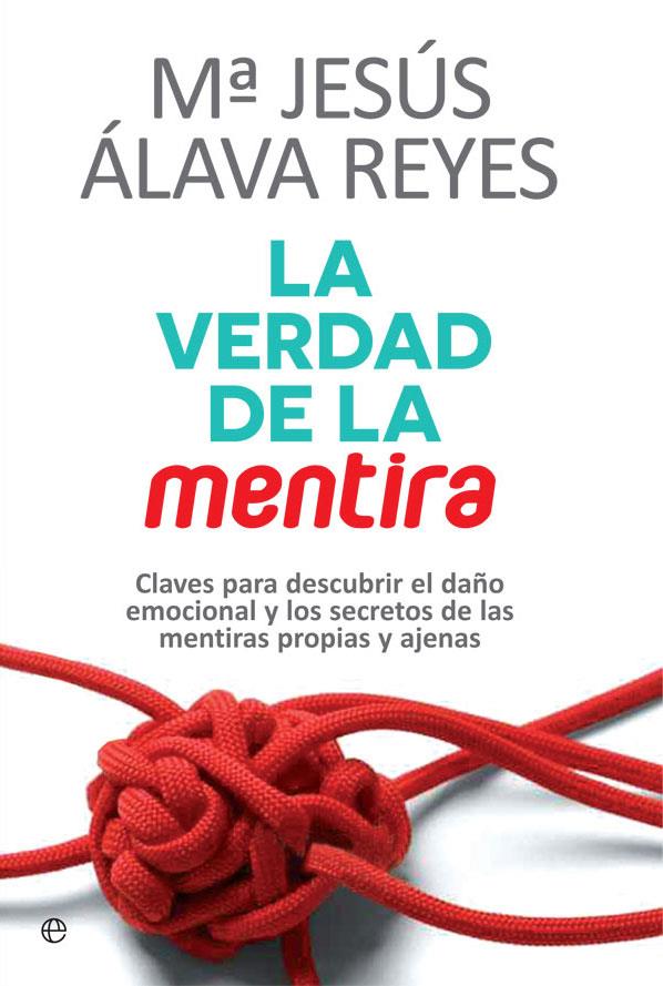 La verdad de la mentira | 9788490608159 | Ma. Jesús Álava