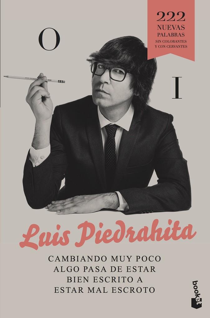 Cambiando muy poco algo pasa de estar bien escrito a estar mal escroto | 9788408193791 | Piedrahita, Luis