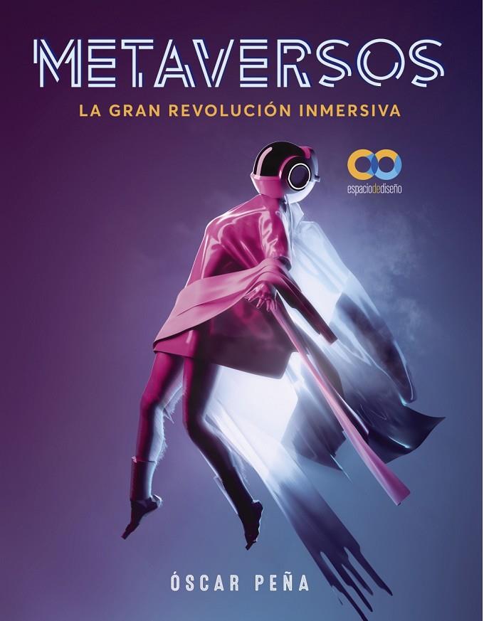 Metaversos. La gran revolución inmersiva | 9788441545335 | Peña de San Antonio, Óscar