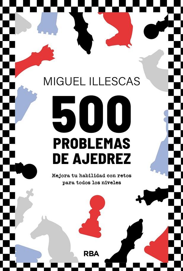 500 problemas de ajedrez | 9788411326438 | Illescas Córdoba, Miguel