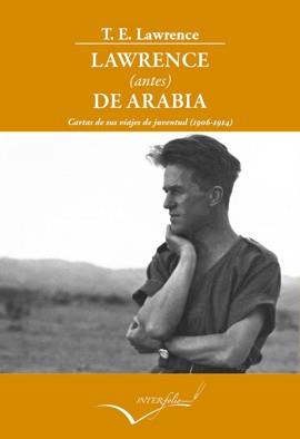 Lawrence (antes) de Arabia | 9788494061073 | T.E. Lawrence