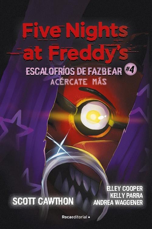 Five Nights at Freddy's | Escalofríos de Fazbear 4 - Acércate más | 9791387517168 | Cawthon, Scott/Cooper, Elley/Parra, Kelly/Waggener, Andrea