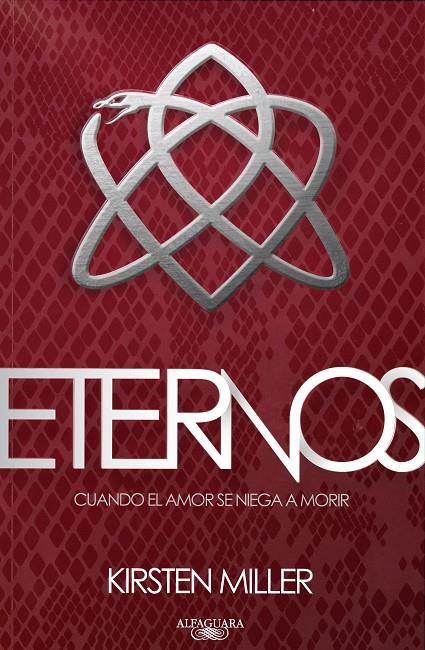 Eternos. Cuando el amor se niega a morir | 9788420408972 | Kirsten Miller