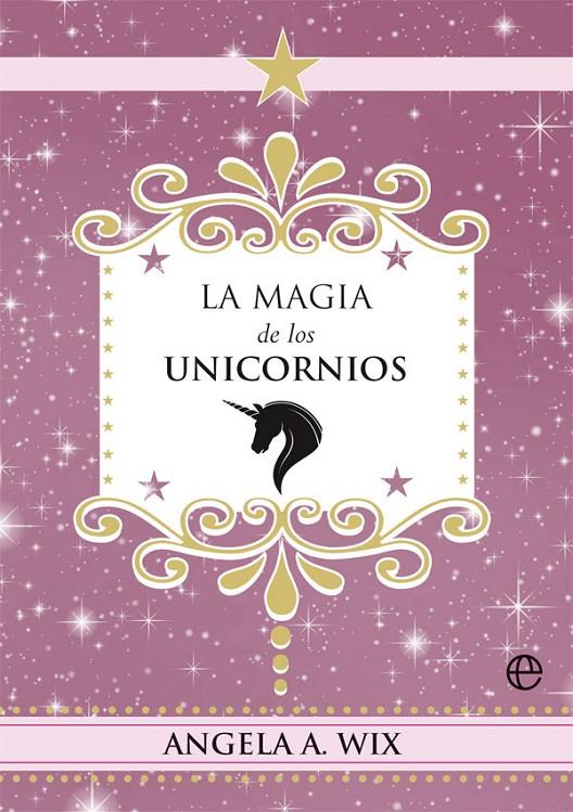 La magia de los unicornios | 9788491648635 | Wix, Angela A.