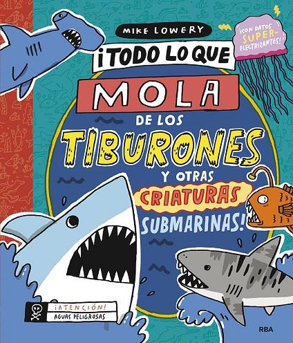 ¡Todo lo que mola de los tiburones y otras criaturas submarinas! | 9788427220157 | Lowery, Mike