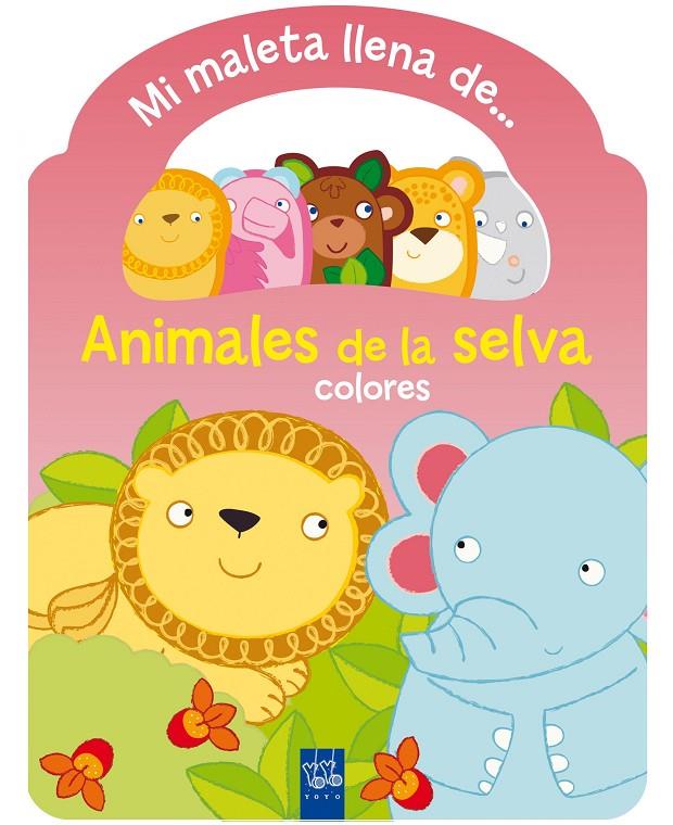 Mi maleta llena de... Animales de la selva | 9788408135265 | YOYO