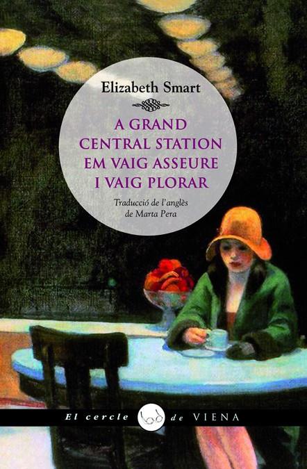 A Grand Central Station em vaig asseure i vaig plo | 9788483306666 | Elizabeth Smart