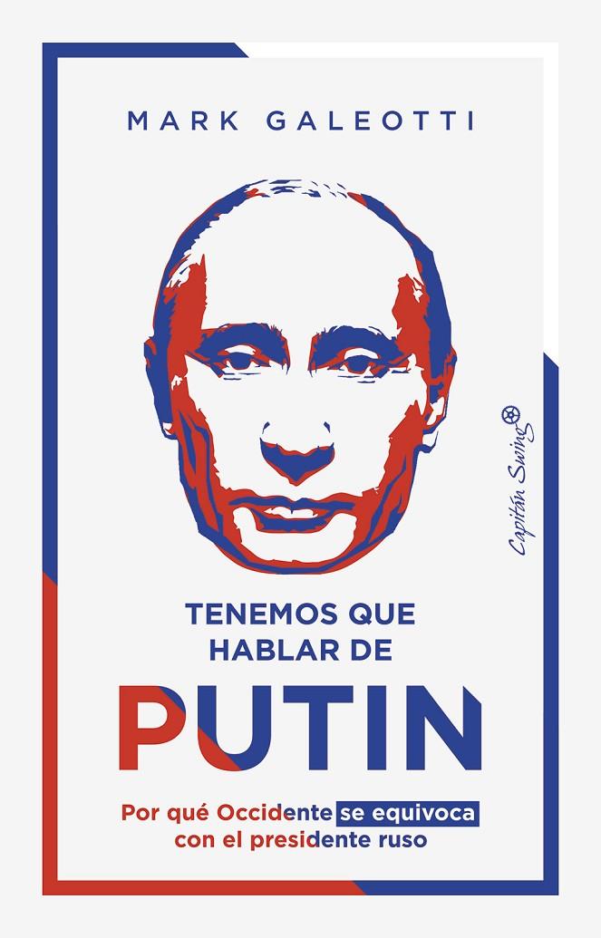 Tenemos que hablar de Putin | 9788412457896 | Galeotti, Mark