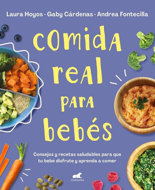 Comida real para bebés | 9788418045349 | Hoyos, Laura ; Cárdenas, Gaby ; Fontecilla, Andrea