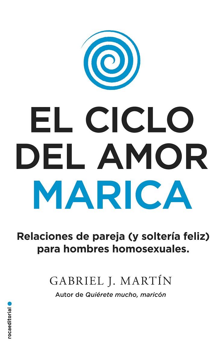 Ciclo del amor marica, El | 9788416700615 | Gabriel J. Martín