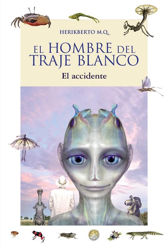 El hombre del traje blanco. El accidente | 9788466785006 | Herikberto M. Q.