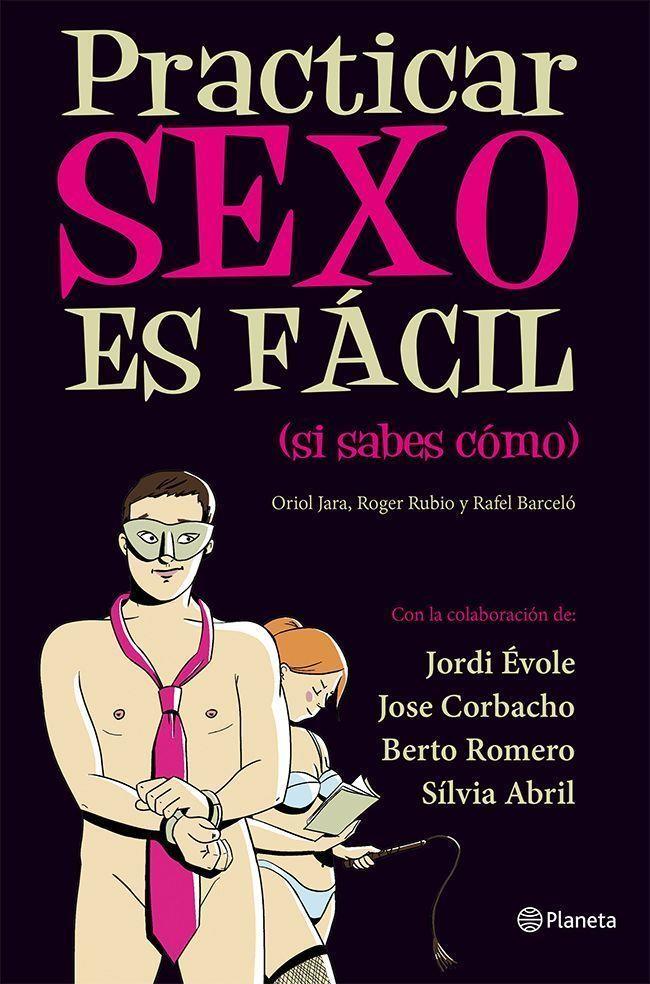 Practicar sexo es fácil (si sabes como) | 9788408030461 | Oriol Jara, Roger Rubio y Rafel Barceló