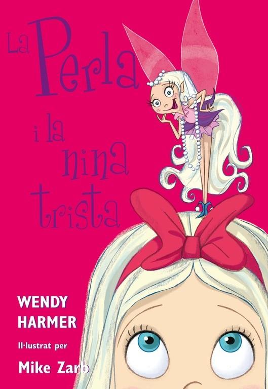 La Perla i la nina trista | 9788448821456 | Wendy Harmer - Mike Zarb