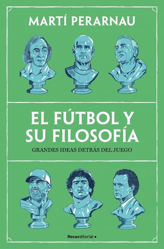 El fútbol y su filosofía | 9788410442153 | Perarnau, Martí
