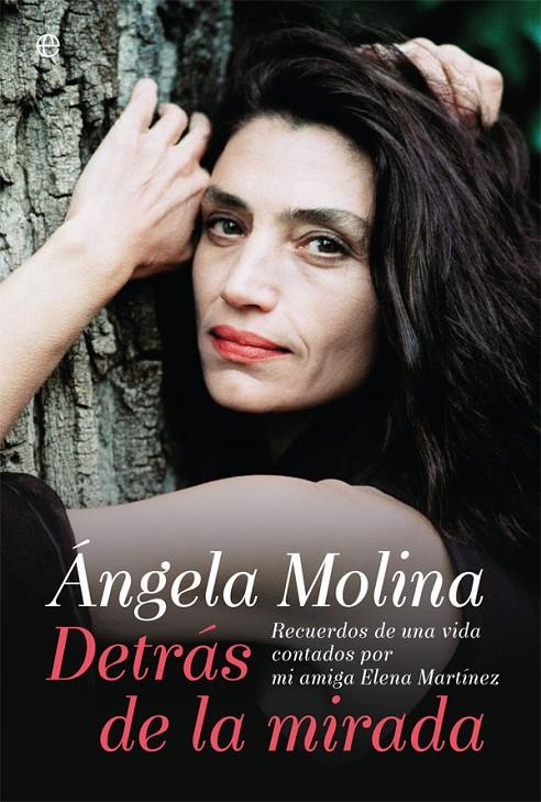 Ángela Molina. Detrás de la mirada | 9788491640554 | Elena Martínez