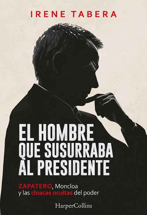 El hombre que susurraba al presidente | 9788410648968 | Tabera, Irene