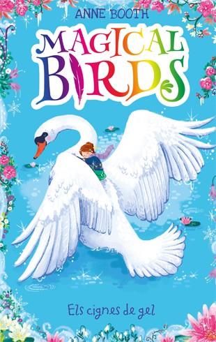 Magical Birds 3. Els cignes de gel | 9788424664213 | Anne Booth