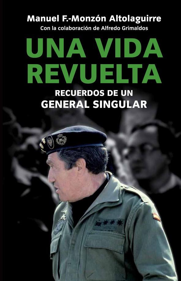 Una vida revuelta. Vivencias de un General singular | 9788499421087 | Manuel F. Monzón Altolaguirre