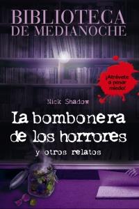 La bombonera de los horrores y otros relatos | 9788466793384 | Nick Shadow