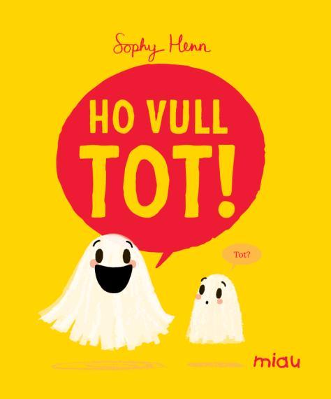 Ho vull tot! | 9788410208803 | Henn, Sophy