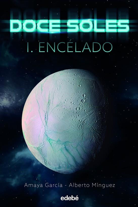 Doce Soles I: Encélado | 9788468356310 | García Arregui, Amaya/Mínguez Espallargas, Alberto